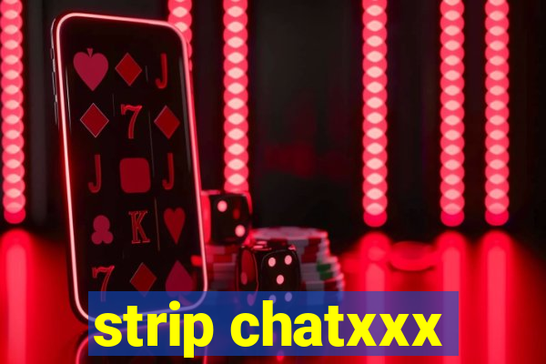 strip chatxxx